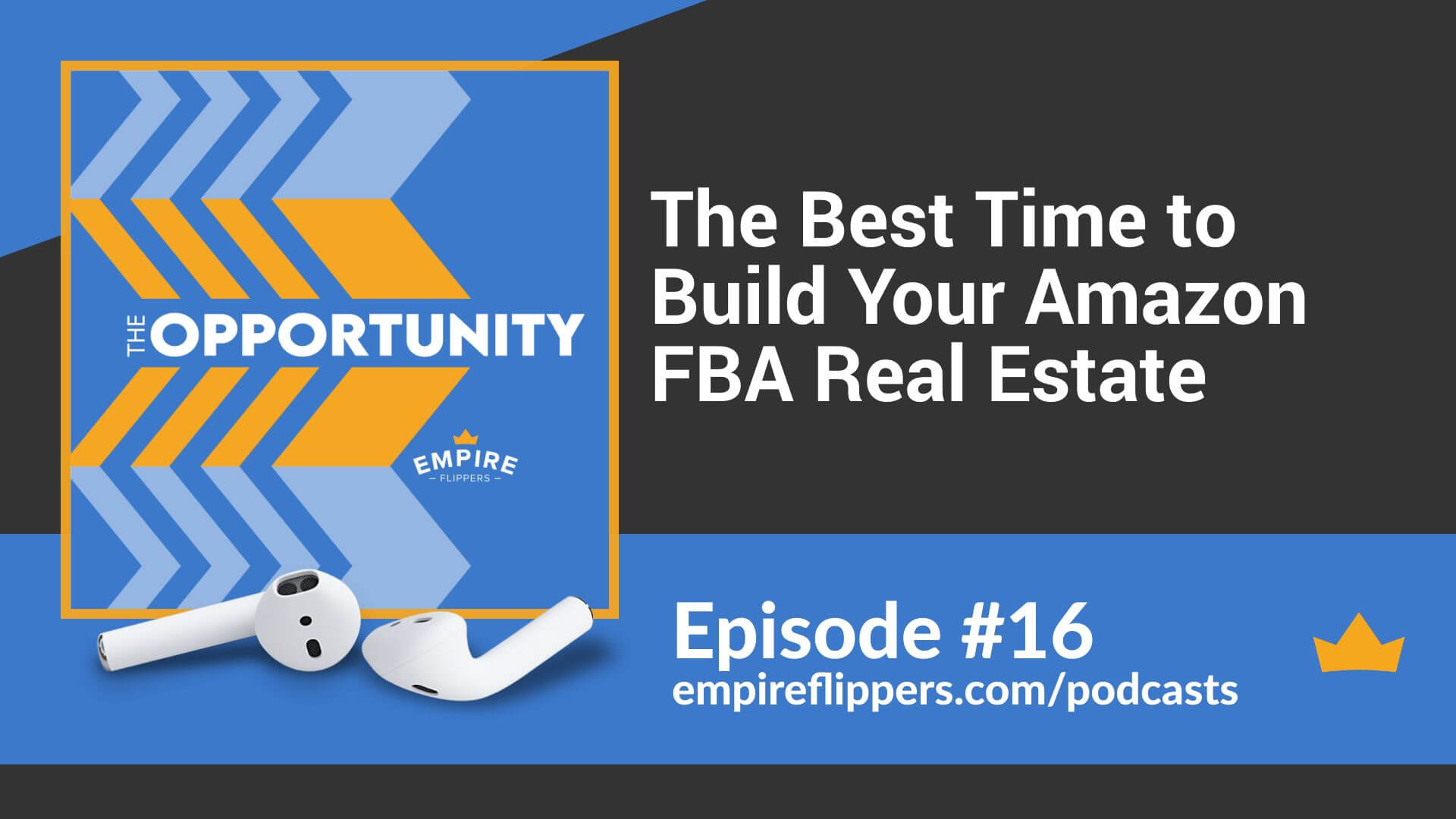 Amazon FBA Real Estate - Opportunity Podcast ep.16