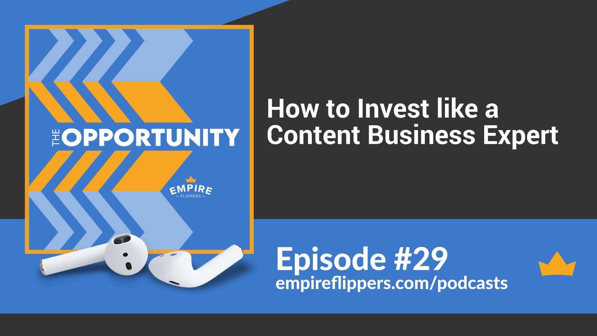 How to Invest like a Content Business Expert - Opportunity podcast ep29