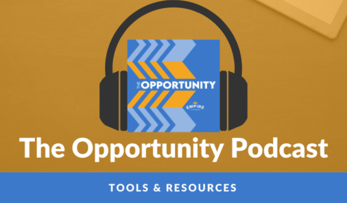 The Opportunity Podcast: Tools and Resources from the Past 30 Episodes